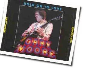 Hold On To Love Tab by Gary Moore