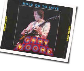 Hold On To Love Tabs by Gary Moore