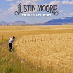 This Is My Dirt Chords by Justin Moore