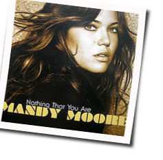Nothing That You Are Chords by Mandy Moore