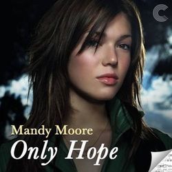 Only Hope  by Mandy Moore