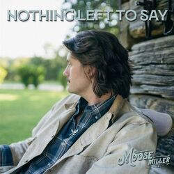 Nothing Left To Say Chords by Moose Miller
