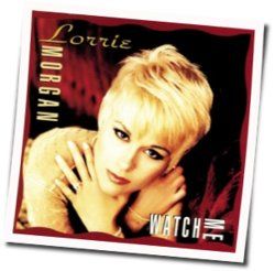 Watch Me Chords by Lorrie Morgan