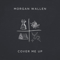 Cover Me Up Chords by Morgan Wallen