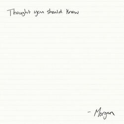 Thought You Should Know  by Morgan Wallen