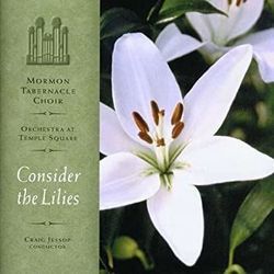 Consider The Lilies Chords by Mormon Tabernacle Choir