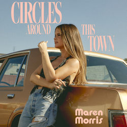 Circles Around This Town  Chords by Maren Morris