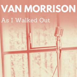 As I Walked Out Chords by Van Morrison