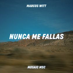 Nunca Me Fallas Chords by Mosaic MSC