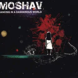 Dancing In A Dangerous World Chords by Moshav