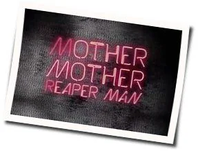 Reaper Man Chords by Mother Mother