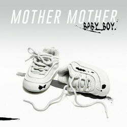 Baby Boy by Mother Mother