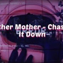 Chasing It Down by Mother Mother