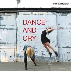 Dance And Cry Chords by Mother Mother