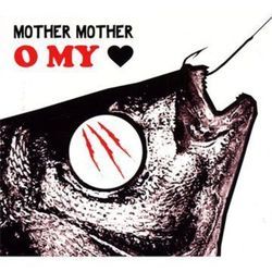 Mother Mother tabs for O my heart