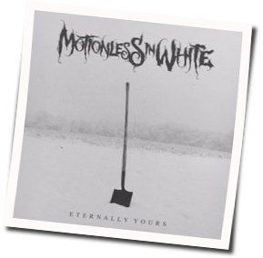 Eternally Yours Chords by Motionless In White