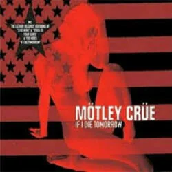 If I Die Tomorrow Acoustic Chords by Mötley Crüe