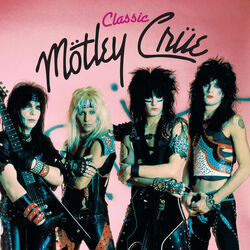 Kickstart My Heart  by Mötley Crüe