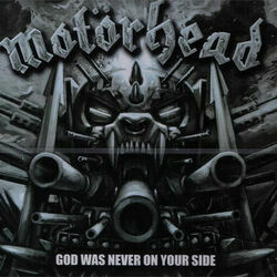 God Was Never On Your Side by Motörhead
