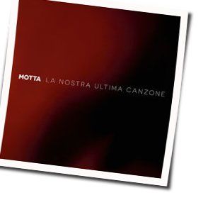 La Nostra Ultima Canzone Chords by Motta