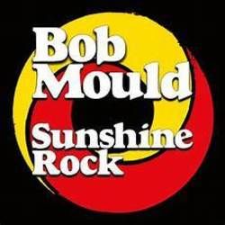 Sunshine Rock by Bob Mould