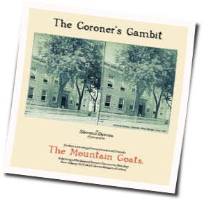 The Coroners Gambit Chords by The Mountain Goats