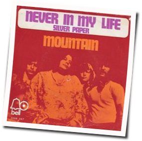 Never In My Life  by Mountain
