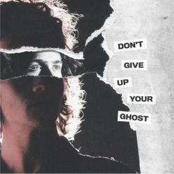 Don't Give Up Your Ghost by Movements