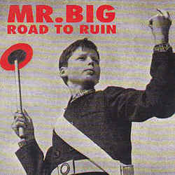 Road To Ruin by Mr. Big