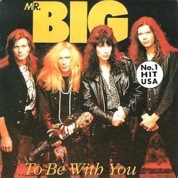 To Be With You  by Mr. Big