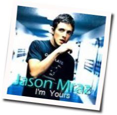 I'm Yours  Chords by Jason Mraz