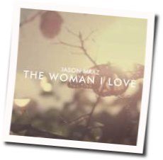 The Woman I Love Chords by Jason Mraz
