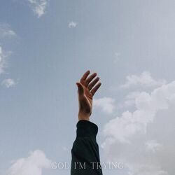 God I'm Trying by Munn