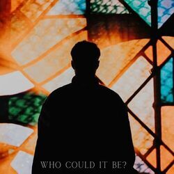 Who Could It Be Chords by Munn