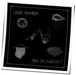 Are You Alright Chords by Ulrik Munther