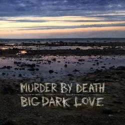 It Will Never Die Chords by Murder By Death
