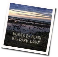 Send Me Home Chords by Murder By Death