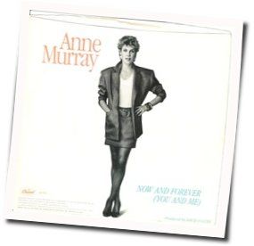 Now And Forever You And Me Chords by Anne Murray