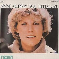 You Needed Me Chords by Anne Murray