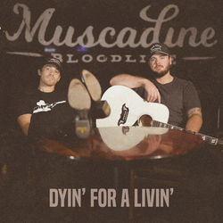 Dyin For A Living by Muscadine Bloodline