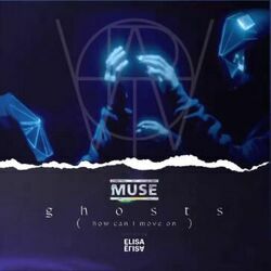 Ghosts How Can I Move On - Elisa Italy Version Chords by Muse