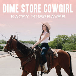 Dime Store Cowgirl by Kacey Musgraves