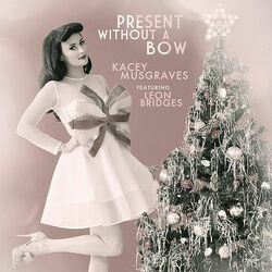 Present Without A Bow  by Kacey Musgraves