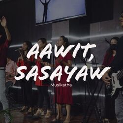 Aawit Sasayaw Chords by Musikatha