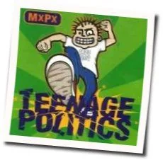 Teenage Politics Chords by MxPx
