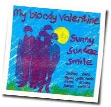 Sunny Sundae Smile Chords by My Bloody Valentine