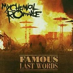 Famous Last Words  by My Chemical Romance