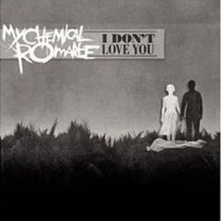 I Don't Love You by My Chemical Romance