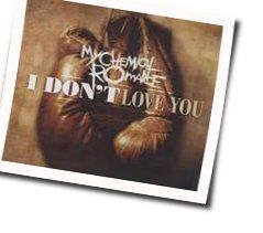 I Don't Love You  Chords by My Chemical Romance