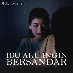 Ibu Aku Ingin Bersandar Chords by Nabila Maharani